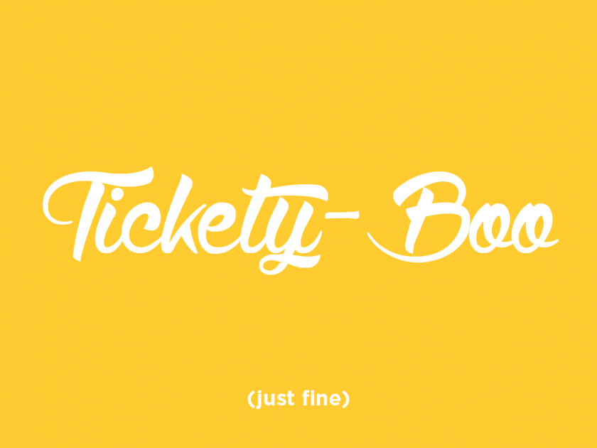 tickety boo